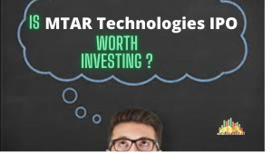 MTAR Technologies IPO Worth Investing