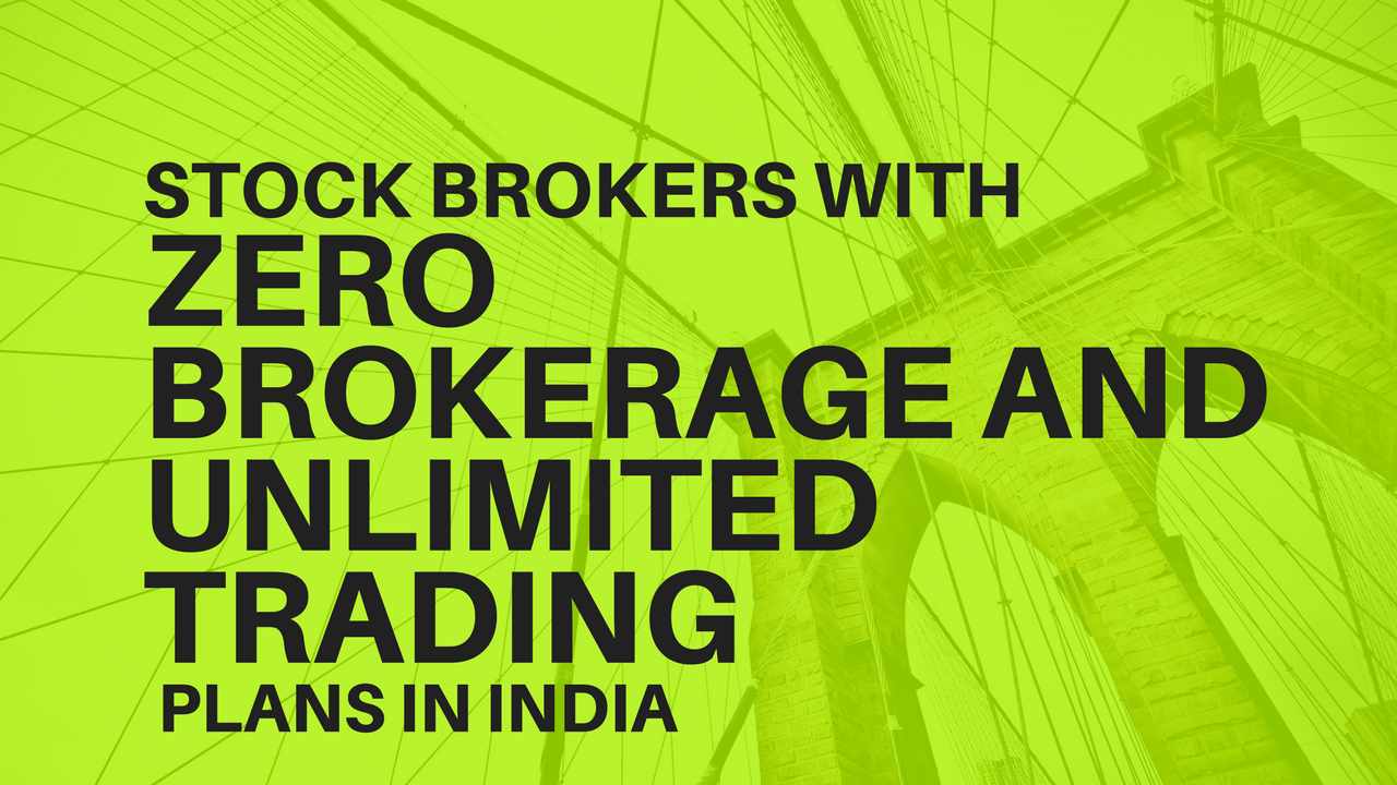 Zero Brokerage Unlimited Trading | 5 Top Plans You Must Know Of
