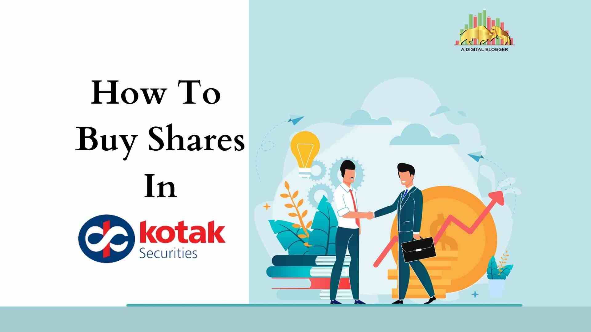 How to Buy Shares in Kotak Securities Long Term, Day Trade