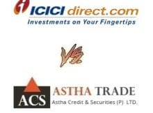 Astha Trade Vs ICICI Direct