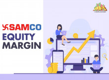 Know About Samco Equity Margin