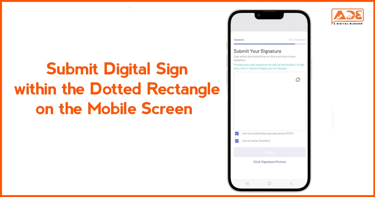 Submit Digital Sign within Dotted Rectangle on Screen for Angel One KYC Update