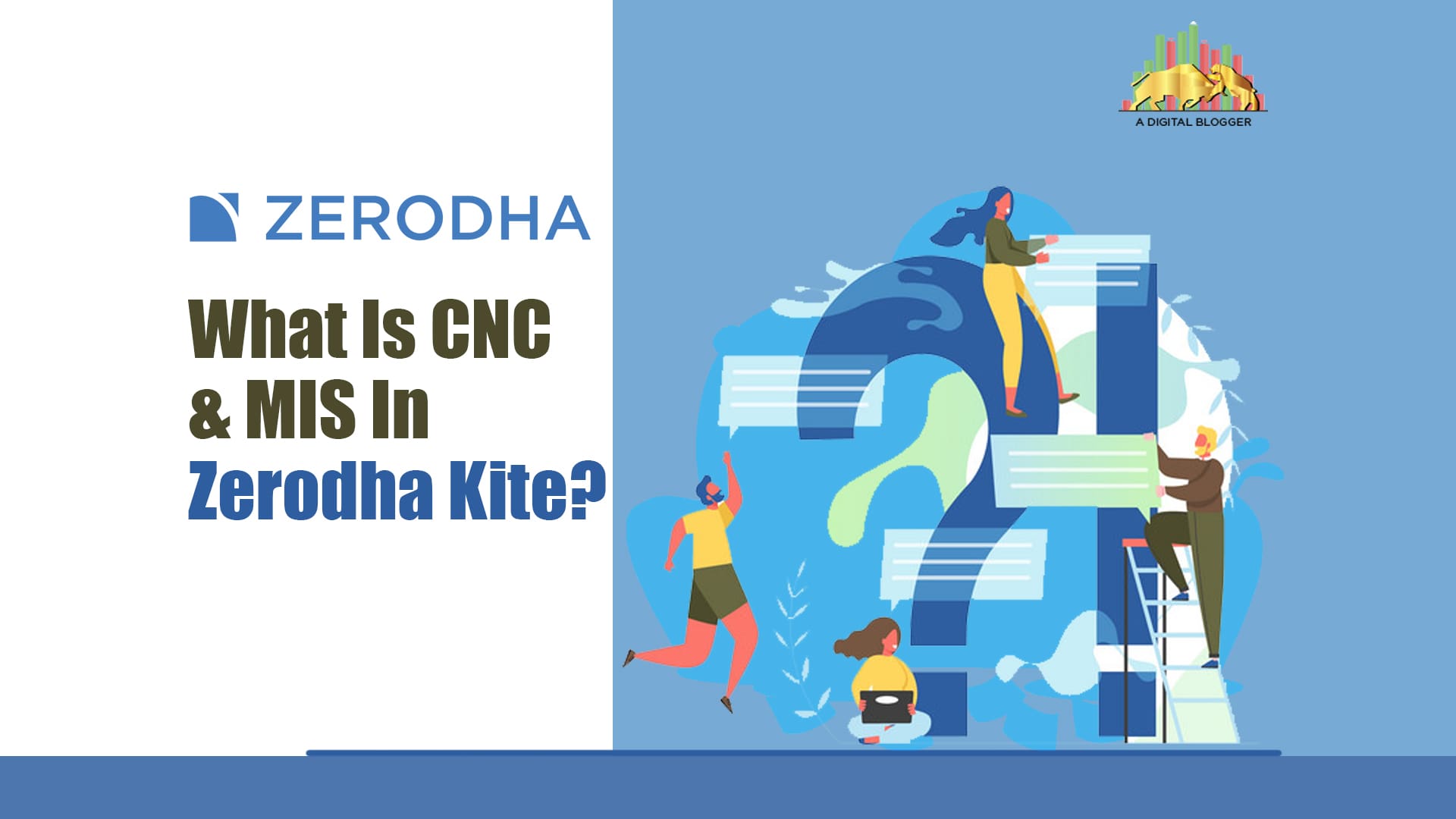 What is CNC and MIS in Zerodha | A Quick Review