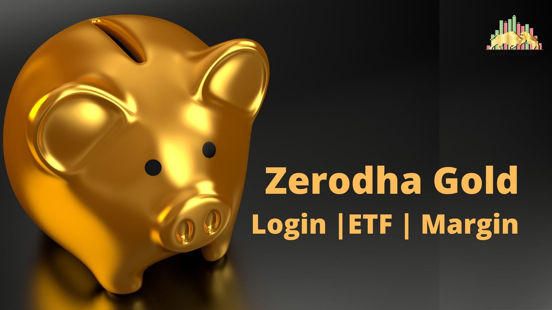 Zerodha Gold Bond | Margin, Trading, Brokerage, Lot Size