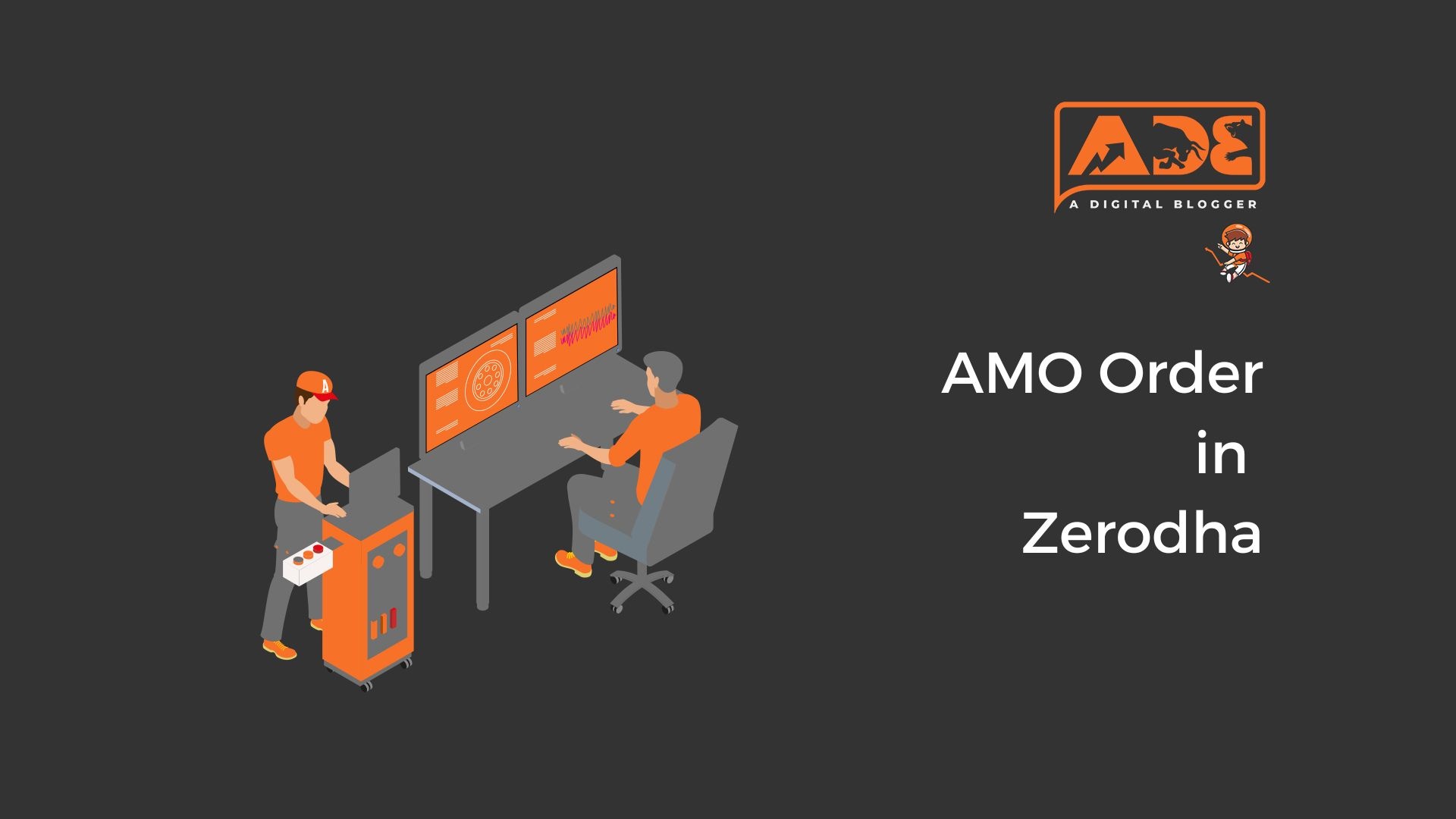 AMO Order in Zerodha Place, Check, Modify, Time, Charges