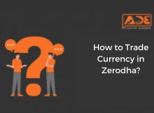 how to trade currency in zerodha