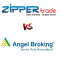 Zipper Trade Vs Angel Broking